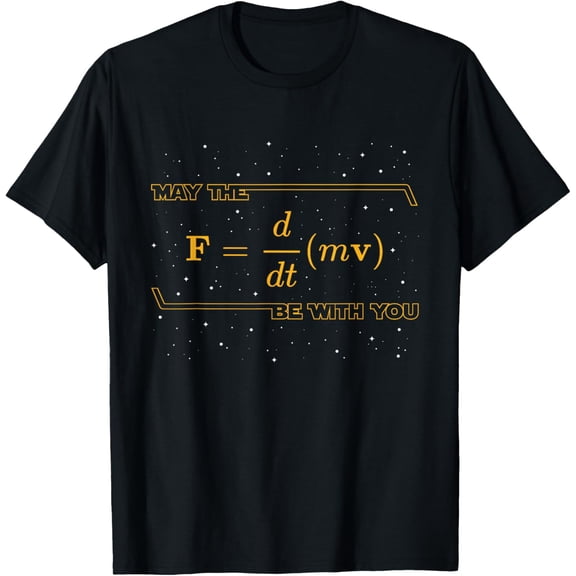 t-shirt May The F = m(dv/dt) Be with You - Funny Physics Geek T-Shirt mens t shirt，black，women，funny，misfits，men，journey