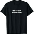 thumbnail image 1 of t-shirt #MeToo But I Kinda Liked It Funny Me Too Movement T-shirt mens t shirt，black，women，funny，misfits，men，journey, 1 of 4