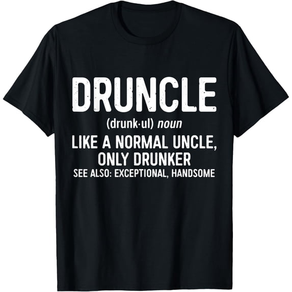 t-shirt Mens Druncle Definition T-Shirt Like A Normal Uncle Shirt T-Shirt mens,black,women,funny,journey,Crew Neck, Short Sleeve,custom clothing patterns.gift