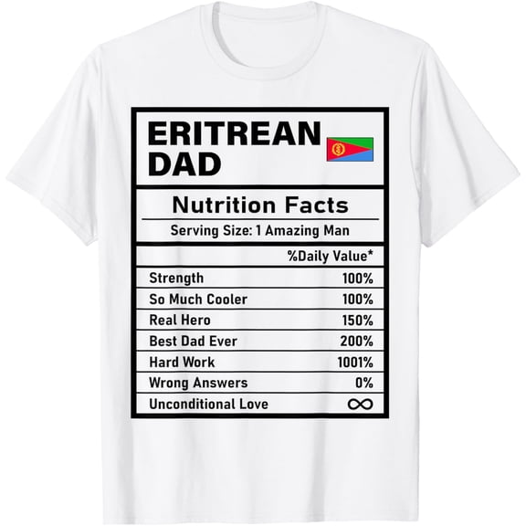 t-shirt Mens Eritrean Dad Nutrition Facts Father's Day National Heritage T-Shirt mens, woman, white，funny，journey，Crew Neck, Short Sleeve,custom clothing patterns.gift