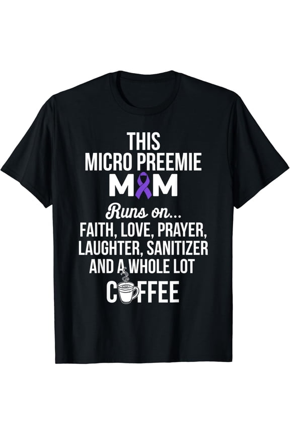 t-shirt Micro Preemie NICU Mommy Coffee Premature Birth New Mom T-Shirt mens t shirt,black,women,funny,misfits,men,journey