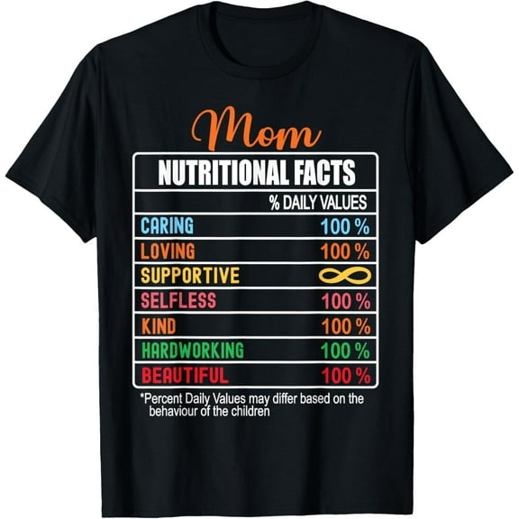 t-shirt Mom Nutritional Facts Funny Mothers Day Nutrition Facts T-Shirt.