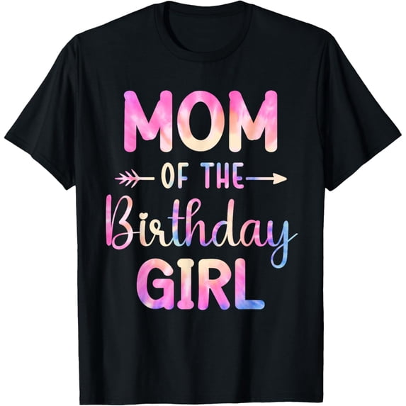 t-shirt Mom of the Birthday for Girl Tie Dye Colorful Bday Girl T-Shirt mens t shirt，black，women，funny，misfits，men，journey