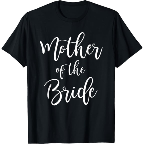 t-shirt Mother Of The Bride Wedding Mom T-Shirt mens，black，women，funny，journey，Crew Neck, Short Sleeve,printing