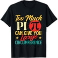 thumbnail image 1 of t-shirt Too Much Pi - Science Pi Day Pi Symbol Math Lover T-Shirt mens，black，women，funny，journey，Crew Neck, Short Sleeve,custom clothing patterns.gift, 1 of 4