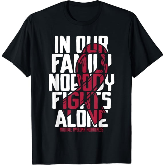 t-shirt Multiple Myeloma Support Family Multiple Myeloma Awareness T-Shirt mens t shirt，black，women，funny，misfits，men，journey