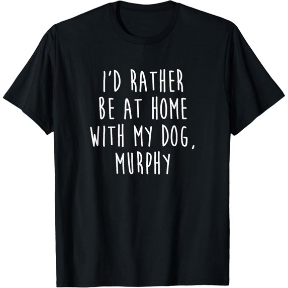 t-shirt Murphy Dog Name T-Shirt Dog Gift mens t shirt,black,women,funny,misfits,men,journey