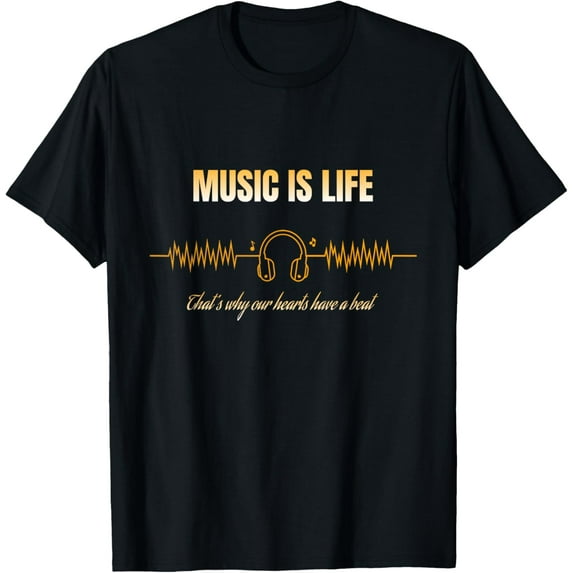 t-shirt Music is Life That's Why Our Hearts Have a Beat T-Shirt.