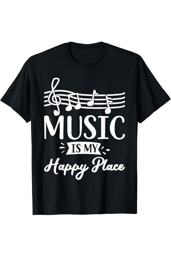 t-shirt Music is My Happy Place Gift Musician Lover Artist Singer T-Shirt.