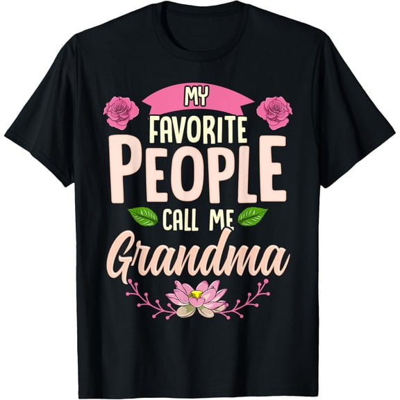 t-shirt My Favorite People Call Me Grandma Shirt Mothers Day Gifts T-Shirt mens t shirt，black，women，funny，misfits，men，journey