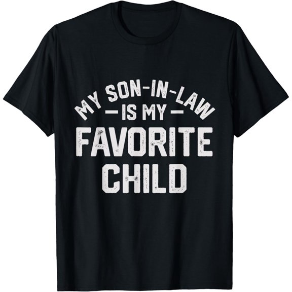 t-shirt My Son In Law Is My Favorite Child Funny Retro Family Humor T-Shirt mens，black，women，funny，journey，Crew Neck, Short Sleeve,printing