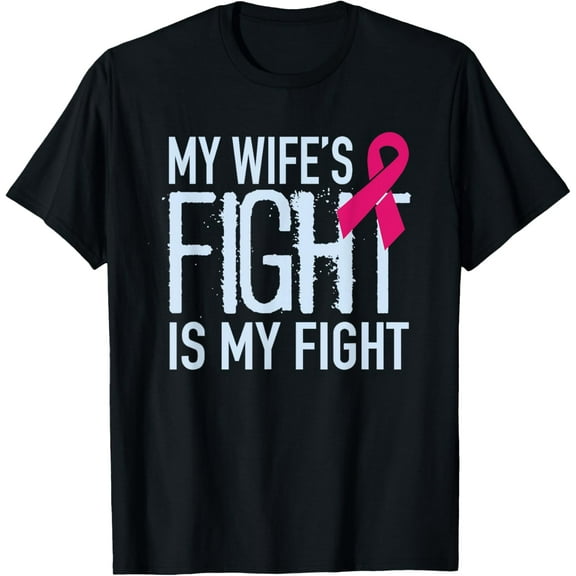 t-shirt My Wife's Fight Is My Fight Breast Cancer Support T-Shirt mens，black，women，funny，journey，Crew Neck, Short Sleeve,printing