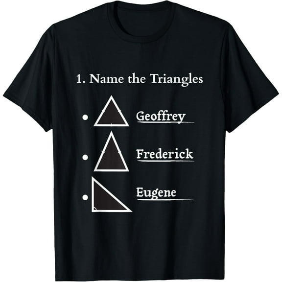 t-shirt Name The Triangles Funny Math T-Shirt mens t shirt,black,women,funny,misfits,men,journey