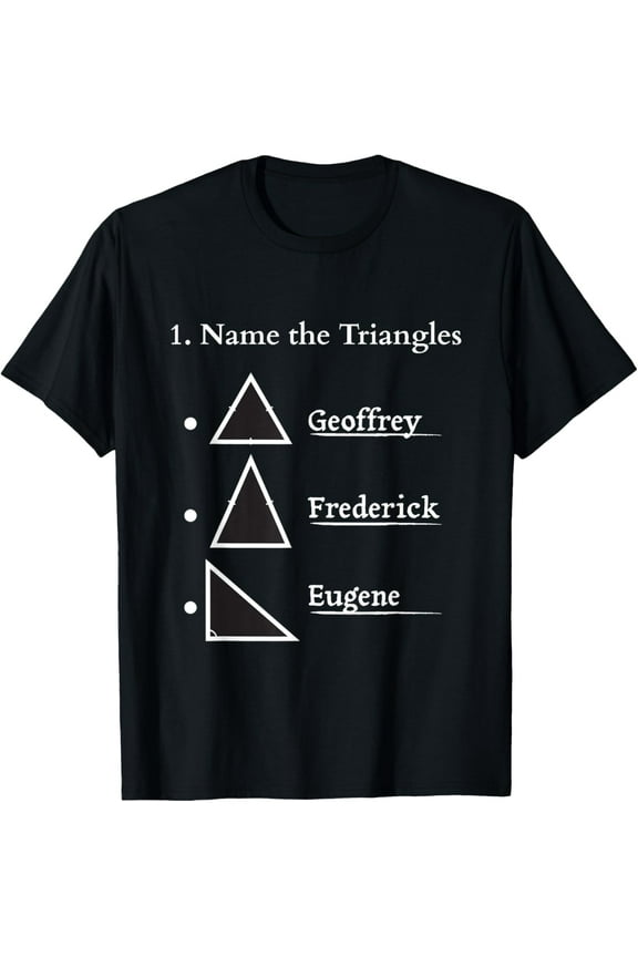 t-shirt Name The Triangles Funny Math T-Shirt mens t shirt,black,women,funny,misfits,men,journey