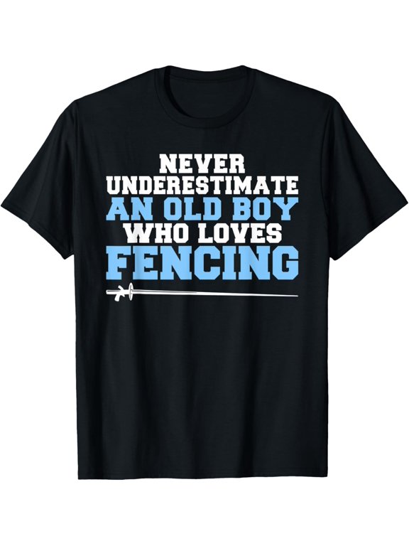 t-shirt Never underestimate an old Boy who loves Fencing Boy T-Shirt.