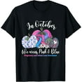 thumbnail image 1 of t-shirt In October Wear Pink & Blue Pregnancy Infant Loss Awareness T-Shirt mens，black，women，funny，journey，Crew Neck, Short Sleeve,custom clothing patterns.gift, 1 of 4