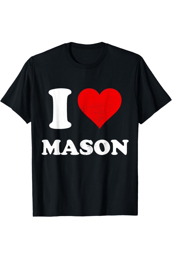 t-shirt Original I Love Mason I Heart Mason T-Shirt mens,black,women,funny,journey,Crew Neck, Short Sleeve,custom clothing patterns.gift