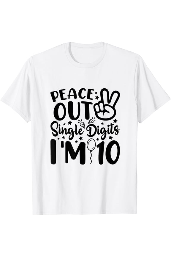 t-shirt Peace Out Single Digits I'm 10 Digits Tie Dye Birthday Gift T-Shirt mens, woman, white,funny,journey,Crew Neck, Short Sleeve,printing