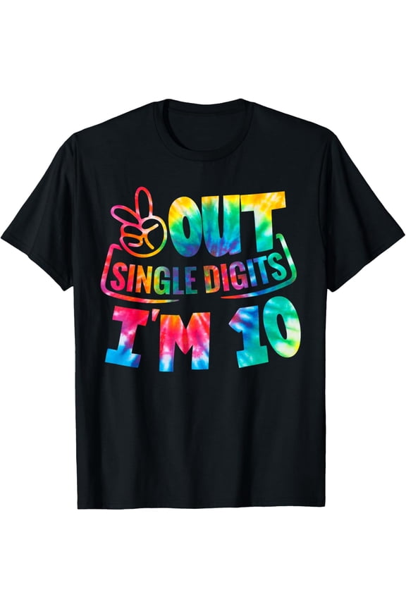 t-shirt Peace Out Single Digits I'm 10 Digits Tie Dye Birthday Girls T-Shirt mens t shirt,black,women,funny,misfits,men,journey