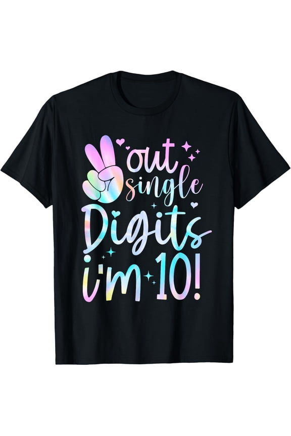 t-shirt Peace Out Single Digits I'm 10 Tie Dye Shirt Birthday Girl T-Shirt mens t shirt,black,women,funny,misfits,men,journey