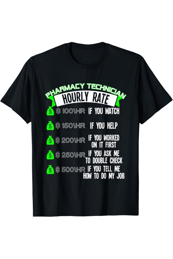t-shirt Pharmacy Technician - Hourly Rate CPhT Pharmacist T-Shirt mens,black,women,funny,journey,Crew Neck, Short Sleeve,custom clothing patterns.
