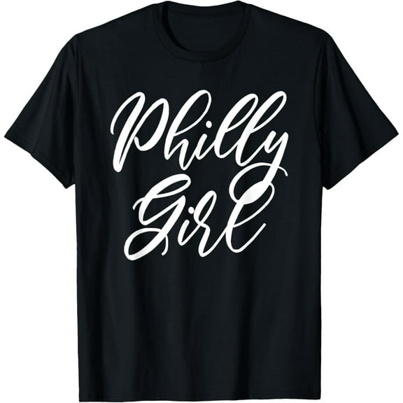 t-shirt Philly Girl T-Shirt Short Sleeve Philadelphia Shirt mens，black，women，funny，journey，Crew Neck, Short Sleeve,custom clothing patterns.gift