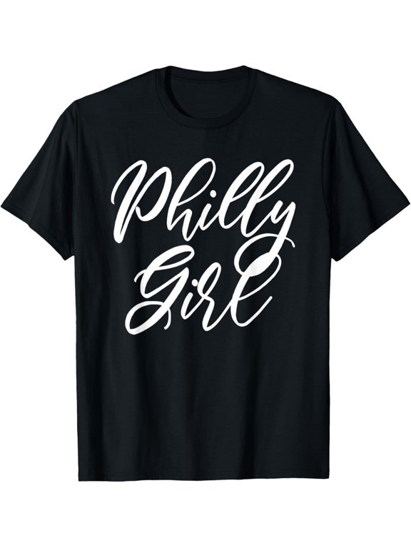 t-shirt Philly Girl T-Shirt Short Sleeve Philadelphia Shirt mens,black,women,funny,journey,Crew Neck, Short Sleeve,custom clothing patterns.gift