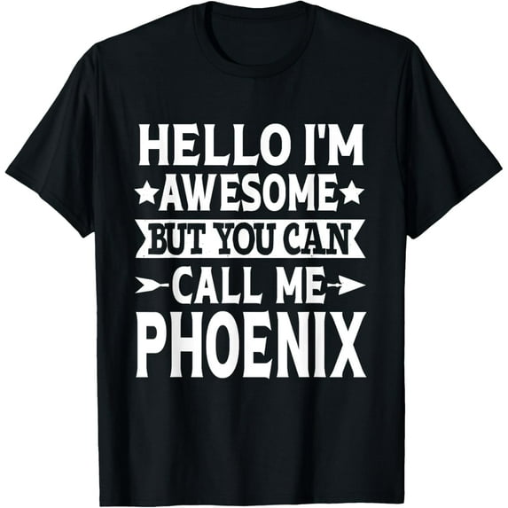 t-shirt Phoenix Men First Name Hello I'm Awesome Call Me Phoenix T-Shirt.