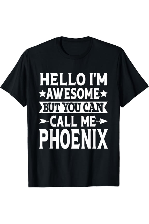 t-shirt Phoenix Men First Name Hello I'm Awesome Call Me Phoenix T-Shirt.