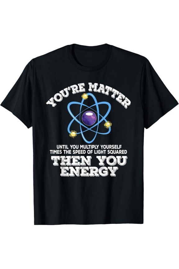 t-shirt Physics Science Student Physicist - Nuclear Physics T-Shirt mens t shirt,black,women,funny,misfits,men,journey