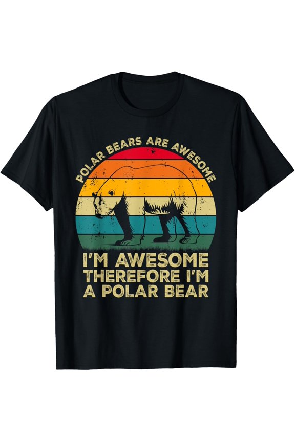 t-shirt Polar Bears Are Awesome Im Awesome Therefore Im a Polar Bear T-Shirt