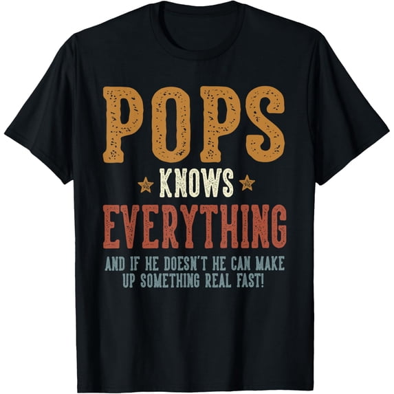 t-shirt Pops Knows Everything - Humorous Father's Day Pops T-Shirt mens,black,women,funny,journey,Crew Neck, Short Sleeve,printing