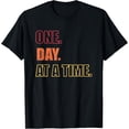 thumbnail image 1 of t-shirt Positive Inspiring Motivational Recovery One Day At A Time T-Shirt mens，black，women，funny，journey，Crew Neck, Short Sleeve,printing, 1 of 4
