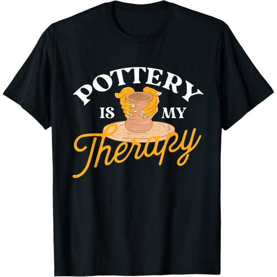 Pottery Is My Therapy - Ceramic Artist Potter Ceramicist T-Shirt mens t shirt,black,women,funny,misfits,men,journey