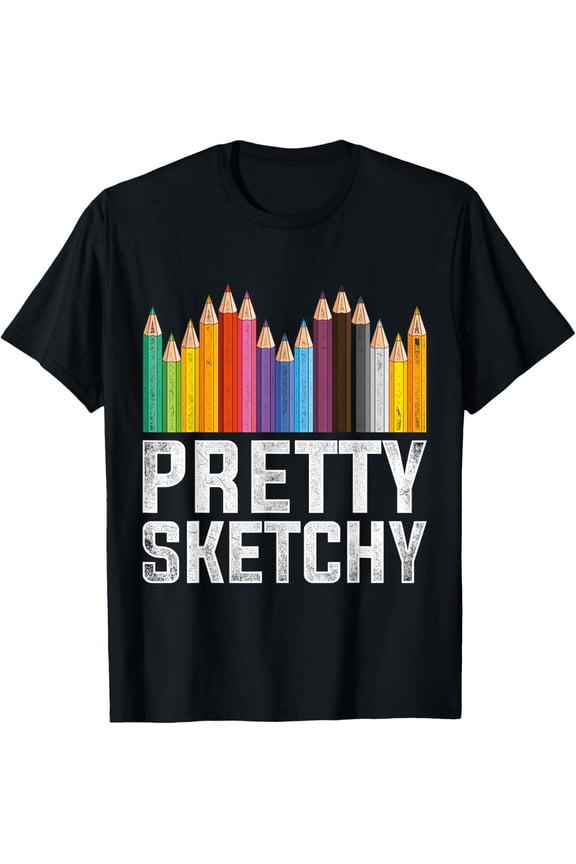 t-shirt Pretty Sketchy Artist T-Shirt mens,black,women,funny,journey,Crew Neck, Short Sleeve,custom clothing patterns.gift