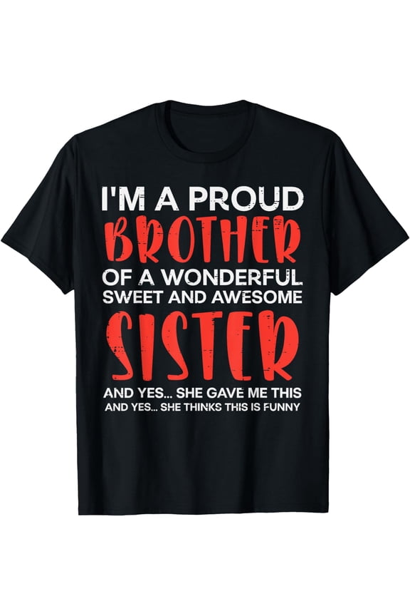 t-shirt Proud Brother Of Wonderful Awesome Sister Bro Family Men Boy T-Shirt.