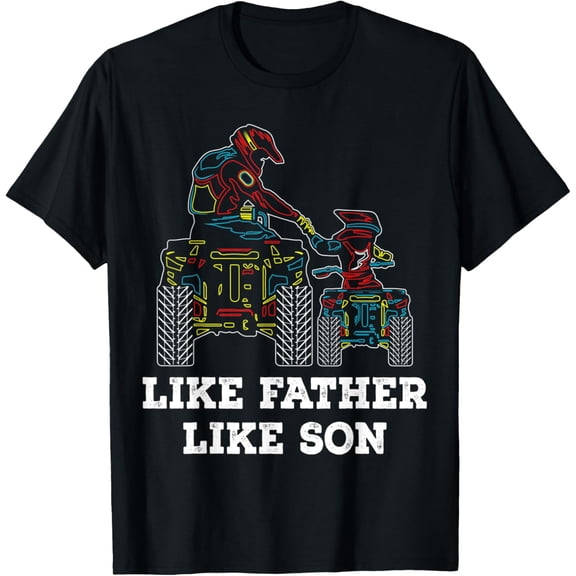 t-shirt Quad Bike - Like Father Like Son ATV Four Wheeler Gift T-Shirt.