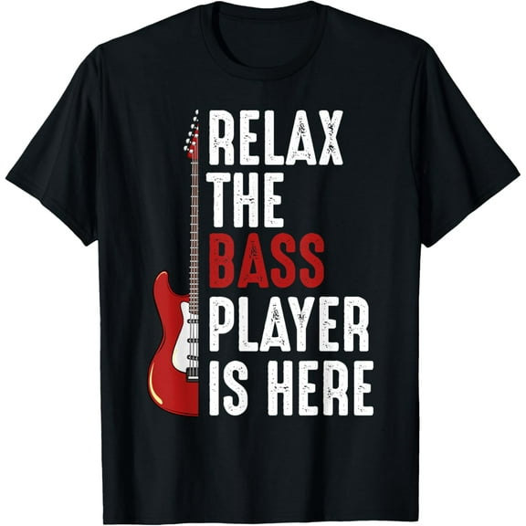 t-shirt Relax The Bass Player Is Here Guitarist Instrument Strings T-Shirt.