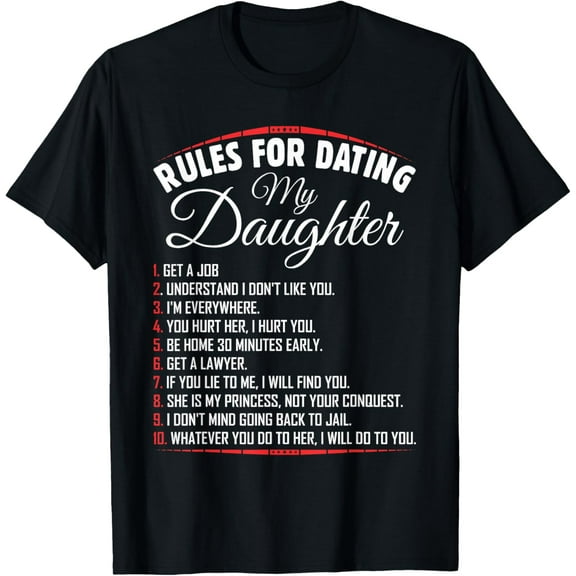 t-shirt Rules of dating my Daughter Funny Dating T-shirt T-Shirt mens，black，women，funny，journey，Crew Neck, Short Sleeve,printing