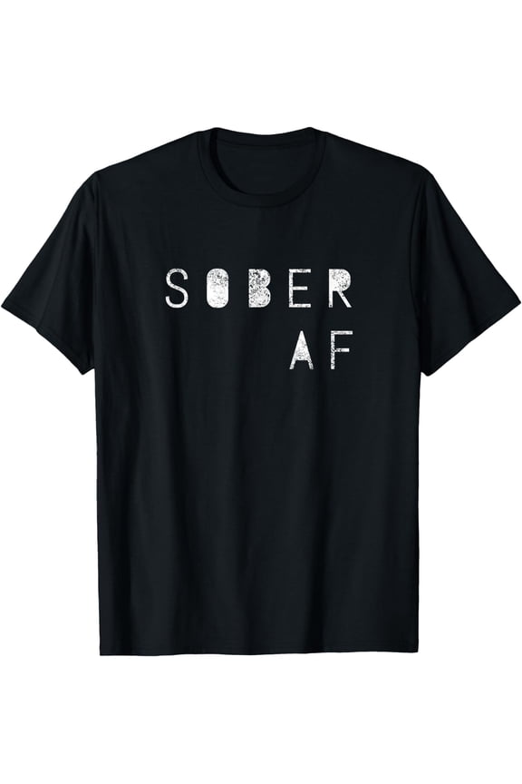 t-shirt SOBER AF 12 Step Sobriety Recovering Life AA NA Gift Idea T-Shirt mens t shirt,black,women,funny,misfits,men,journey