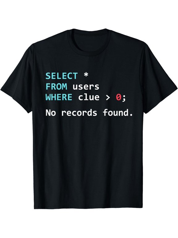 t-shirt SQL Query Funny SQL Database Admin Programmer T-Shirt mens t shirt,black,women,funny,misfits,men,journey