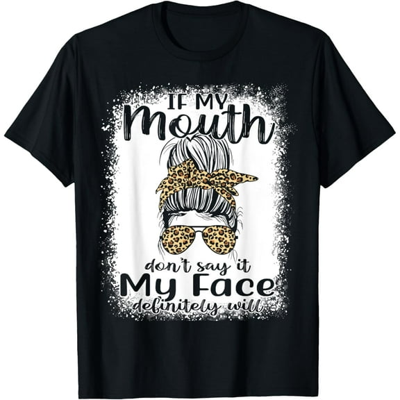 t-shirt Sarcastic Tees If My Mouth Doesn't Say It My Face Will T-Shirt mens，black，women，funny，men，journey，Crew Neck, Short Sleeve,printing