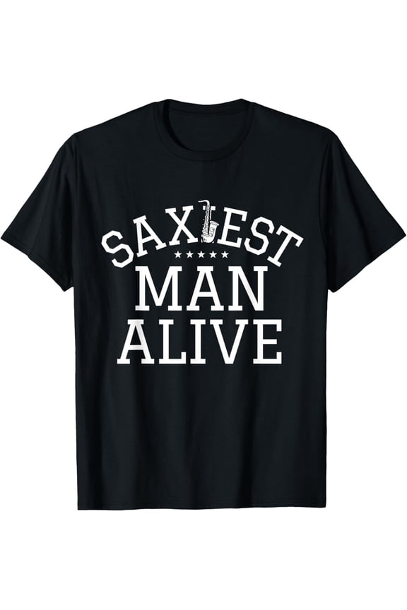 t-shirt Saxophonist Saxist Sax Saxiest Man Saxophone T-Shirt mens,black,women,funny,journey,Crew Neck, Short Sleeve,printing