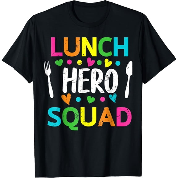 t-shirt School Lunch Hero Squad Funny Cafeteria Workers mens，black，women，funny，men，journey，Crew Neck, Short Sleeve,printing
