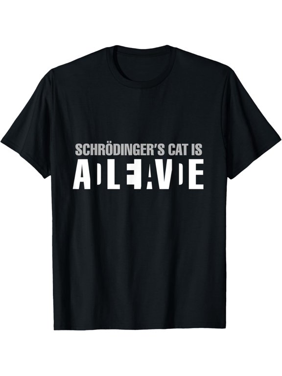 t-shirt Schrodinger's Cat Is Alive Dead Paradox Science Geek T-Shirt.