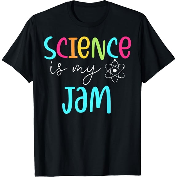 t-shirt Science Is My Jam Tshirt Cute Science Teacher Appreciation T-Shirt.