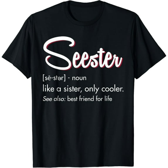 t-shirt Sister Birthday Gifts Apparel With Funny Seester Definition T-Shirt mens t shirt,black,women,funny,misfits,men,journey