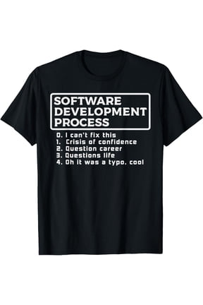 t-shirt Software Development Process IT Programmer Geek Coder Gift T-Shirt mens t shirt,black,women,funny,misfits,men,journey