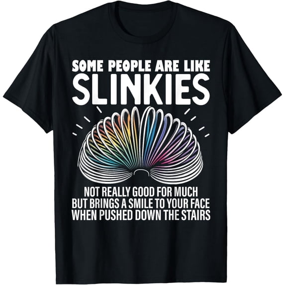 t-shirt Some people are like Slinkies Funny Sarcastic Mens Graphic T-Shirt.