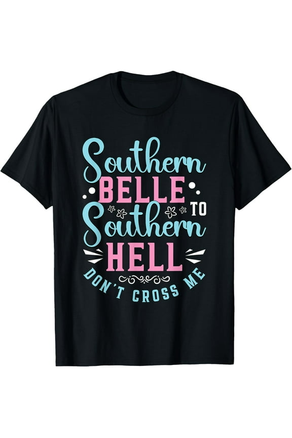 t-shirt Southern Belle To Southern Sweet Tea Lover Southern Belle T-Shirt mens，black，women，funny，men，journey，Crew Neck, Short Sleeve,printing